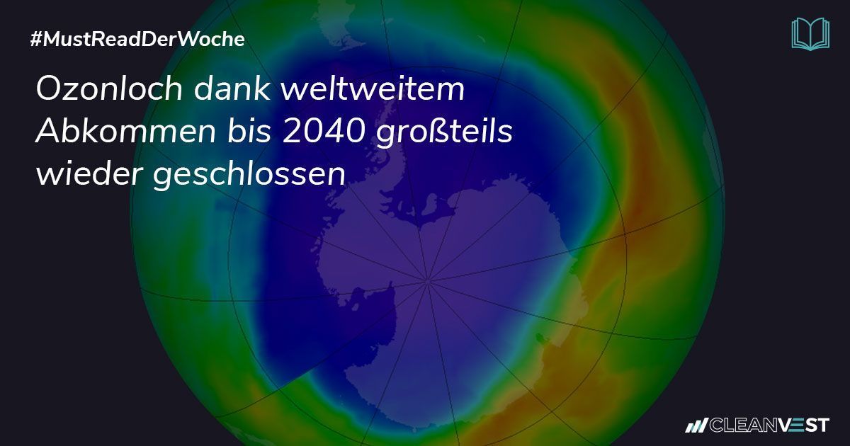 Ozonloch dank weltweitem Abkommen bis 2040 großteils wieder geschlossen
