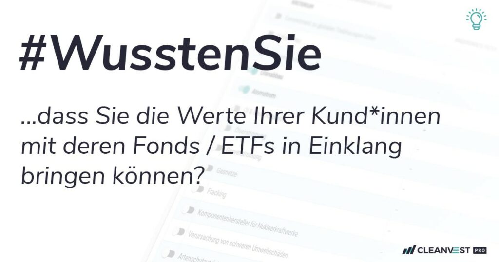 #WusstenSie dass Sie die Werte Ihrer Kund*innen mit deren Fonds / ETFs in Einklang bringen können?