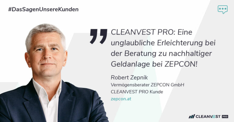 Das sagen unsere Kunden: Robert Zepnik: CLEANVEST PRO, eine unglaubliche Erleichterung bei der Beratung zu nachhaltiger Geldanlage bei ZEPCON!